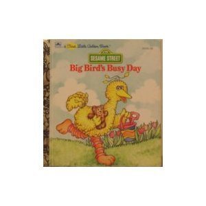 Big Bird's Busy Day (A First little golden book)