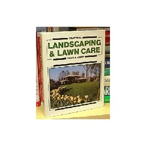 Practical Landscaping and Lawn Care David A. Webb