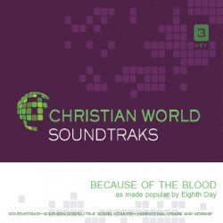 The 8th Day - Because Of The Blood: Christian World Accompaniment Track - Zortam Music