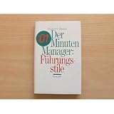 Der Minuten- Manager - F&uuml;hrungsstile - Kenneth Blanchard, Patricia Zigarmi, Drea Zigarmi