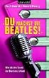 "Du machst die Beatles!". Wie ich den Sound der Band neu erfand