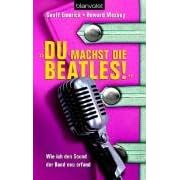 "Du machst die Beatles!". Wie ich den Sound der Band neu erfand