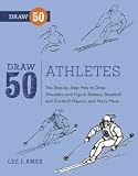 [(Draw 50 Athletes: The Step-by-step Way to Draw Wrestlers and Figure Skaters, Baseball and Football Players, and Many More... )] [Author: Lee J. Ames] [Jul-2012]