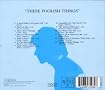 These Foolish Things