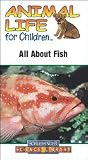 Animal Life for Children: ALL ABOUT FISH
