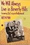 We Will Always Live in Beverly Hills: Growing Up Crazy in Hollywood