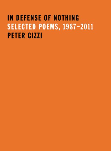 In Defense of Nothing: Selected Poems, 1987-2011 (Wesleyan Poetry Series)