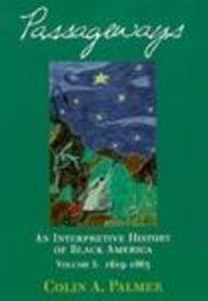 Passageways:: An Interpretive History of Black America, Volume I