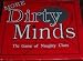  : More Dirty Minds: The Game of Naughty Clues
