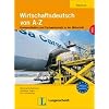 Wirtschaftsdeutsch von A bis Z: Lehr- und Arbeitsbuch