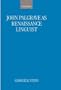 John Palsgrave As Renaissance Linguist: A Pioneer in Vernacular Language Description (Oxford Studies in Lexicography & Lexicology)
