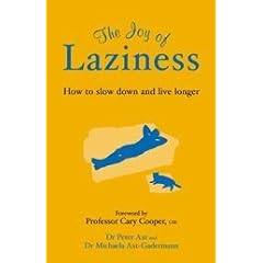 The Joy of Laziness: How to Slow Down and Live Longer