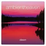 Ambient Heaven - Dawn