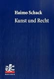Kunst und Recht: Bildende Kunst, Architektur, Design und Fotografie im deutschen und internationalen Recht