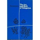 The Art and Skill of Delegation