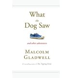Produkt-Bild: What the Dog Saw: And Other Adventures [ WHAT THE DOG SAW: AND OTHER ADVENTURES ] by Gladwell, Malcolm (Author) Oct-20-2009 [ Hardcover ]