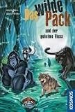 Das wilde Pack 03 - Das wilde Pack und der geheime Fluss - Andre Marx, Boris Pfeiffer