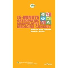 The 5-Minute Osteopathic Manipulative Medicine Consult (The 5-Minute Consult Series)