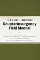 The U.S. Army Marine Corps Counterinsurgency Field Manual: U.S. Army Field Manual No. 3-24: Marine Corps Warfighting Publication No. 3-33.5 [US ARMY MARINE CORPS COUNTERIN]
