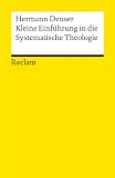 Kleine Einf�hrung in die systematische Theologie