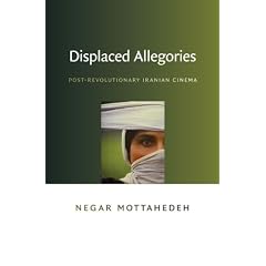 Displaced Allegories: Post-Revolutionary Iranian Cinema