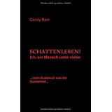 Schattenleben!: Ich, ein Mensch unter vielenvon "Candy Rain"