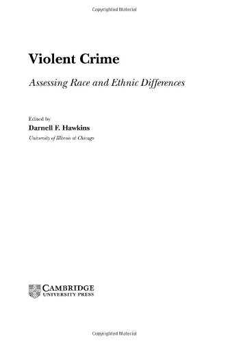 Violent Crime: Assessing Race and Ethnic Differences (Cambridge Studies in Criminology)