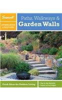 Sunset Outdoor Design & Build Guide: Paths, Walkways and Garden Walls: Fresh Ideas for Outdoor Living
