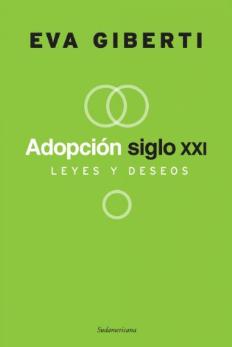 Adopción siglo 21: Leyes y deseos (Spanish Edition)