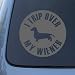 TRIP OVER MY WIENER - Dog Dachshund - Vinyl Decal Sticker #1566 | Vinyl Color: Silver