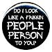 1" Rude/Gothic "Frikkin People Person" Button/Pin