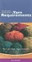 The Knitter's Handy Guide To Yarn Requirements-