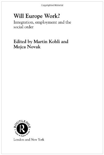Will Europe Work?: Integration, Employment and the Social Order (Routledge/ESA Studies in European Societies)
