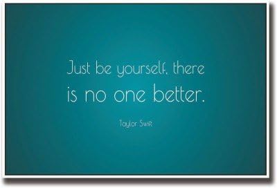 Just Be Yourself Taylor swift quote Fine Art Print(12 inch X 18 inch, Rolled)