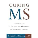 Curing MS (Multiple Sclerosis) by Howard L. Weiner, M.D. - 320 Page Paperback Book