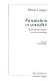 Procr�ation et sexualit� : Etude psychanalytique et psychosomatique