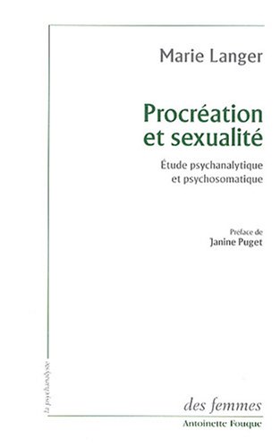 Procr�ation et sexualit� : Etude psychanalytique et psychosomatique