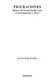 Figuraciones, mujeres en Carmen Martin Gaite, revistas feministas y Hola! (Spanish Edition)