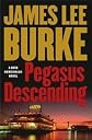 Pegasus Descending: A Dave Robicheaux Novel (Dave Robicheaux Mysteries) [Hardcover]
