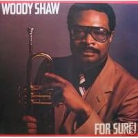 For Sure! by Woody Shaw, James Spaulding, and Gary Bartz
