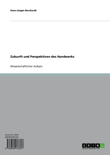 Zukunft und Perspektiven des Handwerks (German Edition)