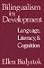 Bilingualism in Development: Language, Literacy, and Cognition