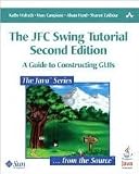 The JFC Swing Tutorial 2nd (second) edition Text Only