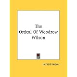 The Ordeal Of Woodrow Wilson