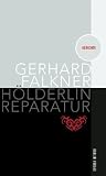 H&ouml;lderlin Reparatur: Gedichte - Gerhard Falkner