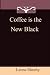 Coffee is the New Black