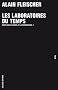 Les Laboratoires du temps : Ecrits sur le cin�ma et la photographie