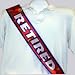 Retirement Party Sash - Gag Gift for Retirement Party