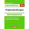 Abschlusspr�fung Mathematik: Originalpr�fungen. Baden-W�rttemberg - Realschule 2012. 10. Schuljahr. Pr�fungsaufgaben mit L�sungen