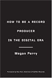 How to be a Record Producer in the Digital Era
